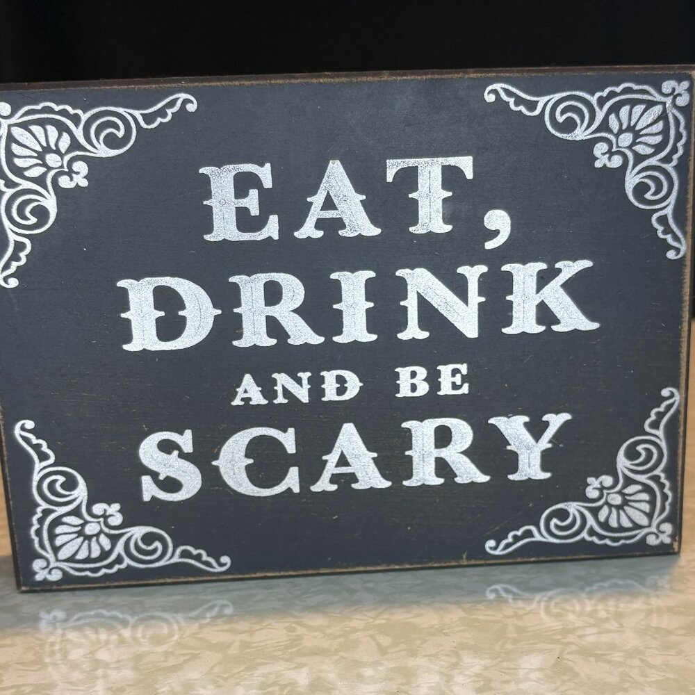 Halloween Wood Box Sign "Eat, Drink and Be Scary" Decor